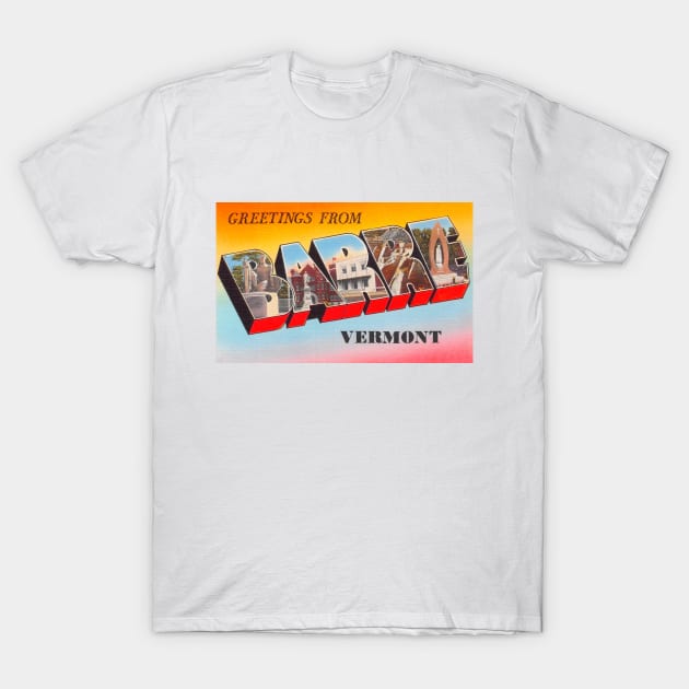 Greetings from Barre, Vermont - Vintage Large Letter Postcard T-Shirt by Naves